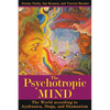 The Psychotropic Mind: The World According to Ayahuasca, Iboga, and Shamanism - Paperback