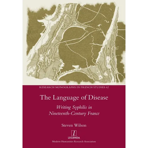 The Language of Disease: Writing Syphilis in Nineteenth-Century France - Paperback