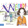 Weird!: A Story about Dealing with Bullying in Schools - Paperback