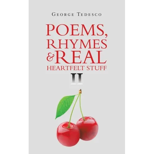 Poems, Rhymes & Real Heartfelt Stuff Ii - Paperback