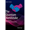 The Quantum Handshake: Entanglement, Nonlocality and Transactions - Hardcover