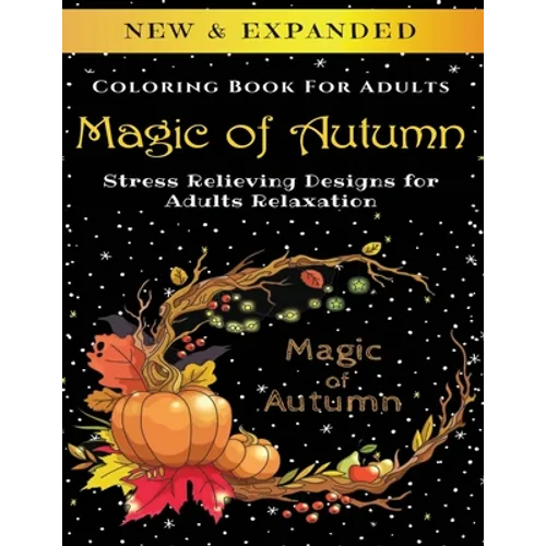 Magic of Autumn - Adult Coloring Book: Stress Relieving Designs for Adults Relaxation - Paperback