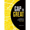 Gap to Great: A Parent's Guide to the Gap Year - Paperback