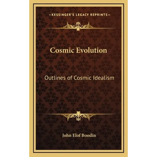 Cosmic Evolution: Outlines of Cosmic Idealism - Hardcover