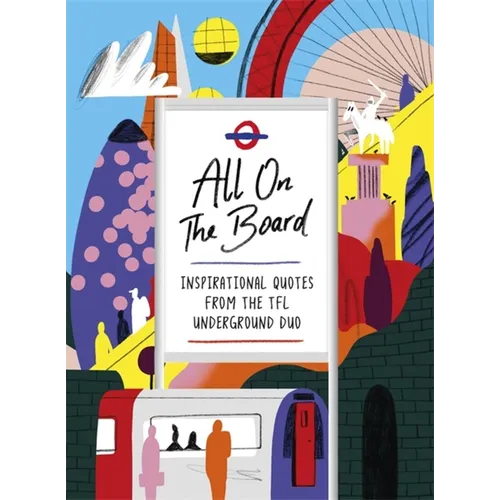 All on the Board: Inspirational Quotes from the Tfl Underground Duo - Hardcover