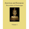 American and European Descendants of Charlemagne - Volume 1: Generations 1 to 31 - Paperback