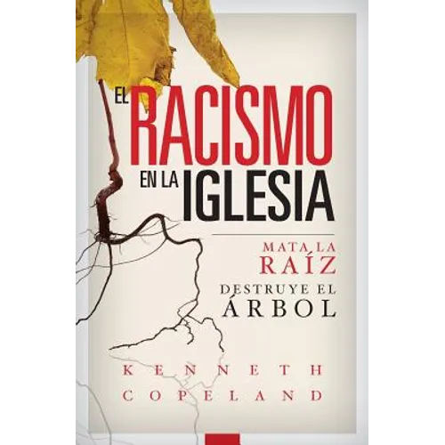 Racism in the Church SPANISH: Kill the Root, Destroy the Tree - Paperback