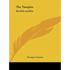 The Vampire: His Kith and Kin - Hardcover