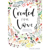Created for Love: Reflections for the Catholic Bride-To-Be - Hardcover