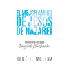 El Mejor Amigo de Jesús de Nazaret: Conocerle es algo inimaginable y transformador. - Paperback