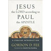 Jesus the Lord According to Paul the Apostle: A Concise Introduction - Paperback