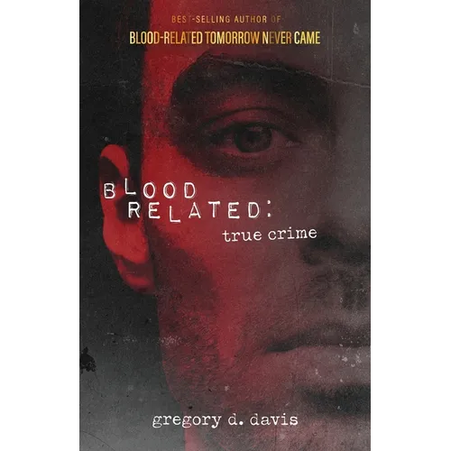 Blood Related: True Crime - Paperback