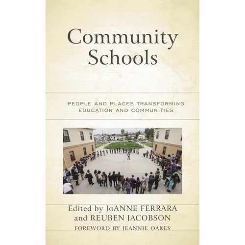 Community Schools: People and Places Transforming Education and Communities - Paperback