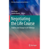 Negotiating the Life Course: Stability and Change in Life Pathways - Hardcover
