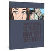 Is This How You See Me?: A Locas Story - Hardcover