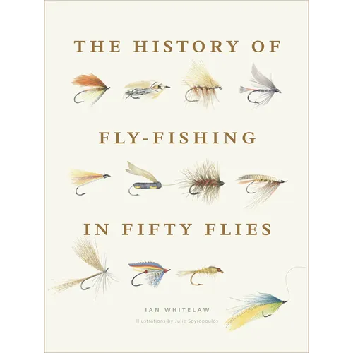 The History of Fly-Fishing in Fifty Flies - Hardcover