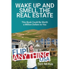 Wake Up and Smell the Real Estate: This Book Could Be Worth a Million Dollars to You - Paperback