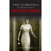 The Downfall of Galveston's May Walker Burleson: Texas Society Marriage & Carolina Murder Scandal - Hardcover
