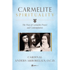Carmelite Spirituality: The Way of Carmelite Prayer and Contemplation - Paperback
