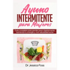 Ayuno Intermitente para Mujeres: Guía completa para perder peso rápidamente, aumentar tu energía y vivir saludablemente - Hardcover