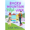 Rocky Mountain High-Jinx: Full-length, grumpy/sunshine small-town romance with laugh-out-loud sexy goodness. - Paperback