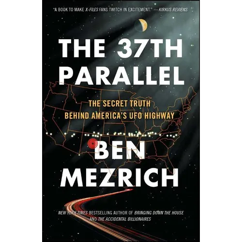 The 37th Parallel: The Secret Truth Behind America's UFO Highway - Paperback