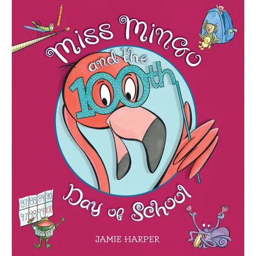 Miss Mingo and the 100th Day of School - Hardcover