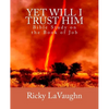 Yet Will I Trust Him: Bible Study on the book of Job - Paperback