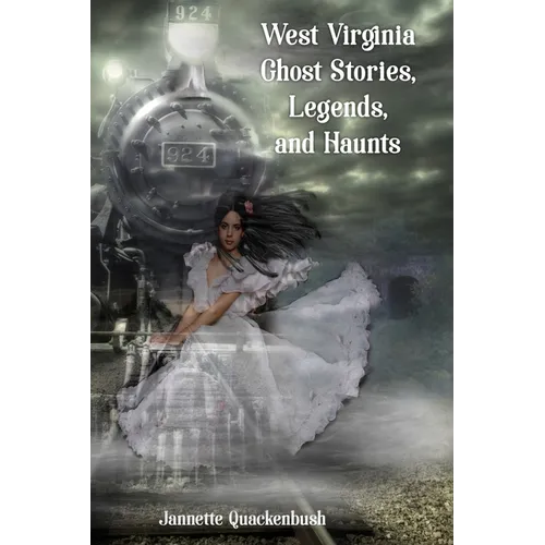West Virginia Ghost Stories, Legends, and Haunts - Paperback