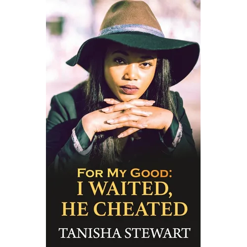 For My Good: I Waited, He Cheated - Paperback