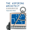 The Aspiring Architect: An Activity Book for Kids - Paperback