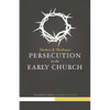 Persecution in the Early Church - Paperback