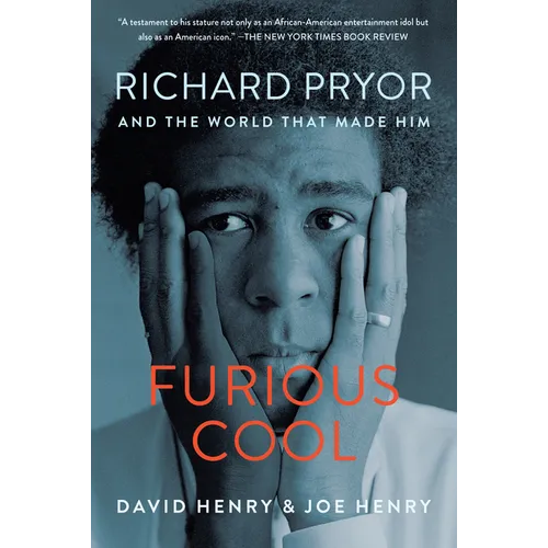 Furious Cool: Richard Pryor and the World That Made Him - Paperback