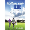 Walking with Herb: A Spiritual Golfing Journey to the Masters - Paperback