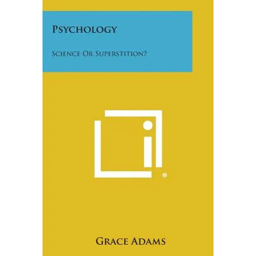 Psychology: Science or Superstition? - Paperback