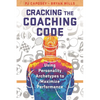 Cracking the Coaching Code: Using Personality Archetypes to Maximize Performance - Hardcover