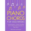 Piano Chords: For Beginners - Bundle - The Only 2 Books You Need to Learn Chords for Piano, Piano Chord Theory and Piano Chord Progressions Today - Paperback