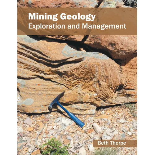 Mining Geology: Exploration and Management - Hardcover