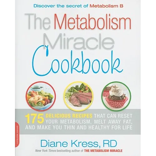 Metabolism Miracle Cookbook: 175 Delicious Meals That Can Reset Your Metabolism, Melt Away Fat, and Make You Thin and Healthy for Life - Paperback