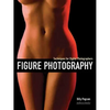 Figure Photography: Techniques for Digital Photographers - Paperback