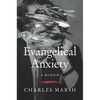 Evangelical Anxiety: A Memoir - Hardcover