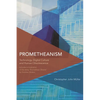 Prometheanism: Technology, Digital Culture and Human Obsolescence - Paperback