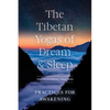 The Tibetan Yogas of Dream and Sleep: Practices for Awakening - Paperback