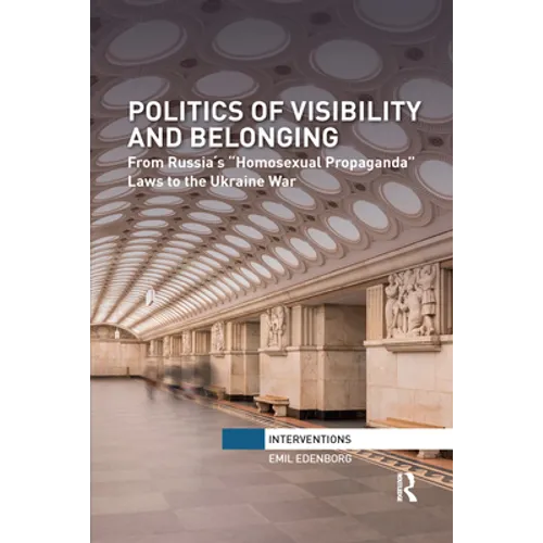 Politics of Visibility and Belonging: From Russia´s "Homosexual Propaganda" Laws to the Ukraine War - Paperback
