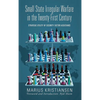 Small State Irregular Warfare in the Twenty-First Century: Strategic Utility of Security Sector Assistance - Hardcover