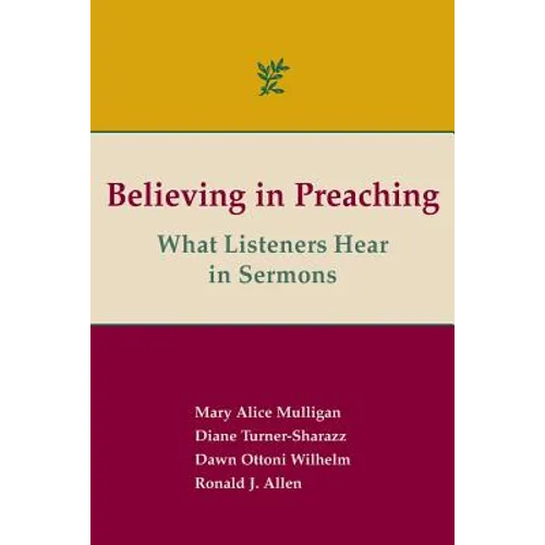 Believing in Preaching: What Listeners Hear in Sermons - Paperback