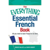 The Everything Essential French Book: All You Need to Learn French in No Time - Paperback