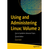 Using and Administering Linux: Volume 2: Zero to Sysadmin: Advanced Topics - Paperback