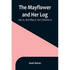The Mayflower and Her Log; July 15, 1620-May 6, 1621 (Volume 2) - Paperback