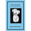 Pornotopia: The Incomplete Texts - Paperback